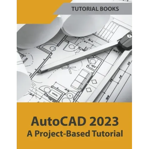 AutoCAD 2023 A Project-Based Tutorial