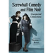 Screwball Comedy and Film Noir: Unexpected Connections