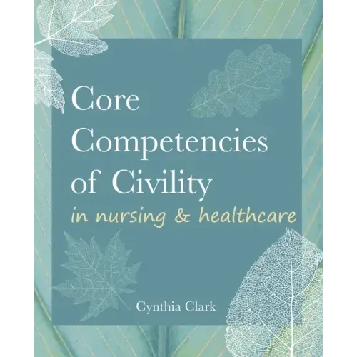 Core Competencies of Civility in Nursing & Healthcare