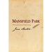 Mansfield Park: Original and Unabridged