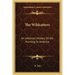 The Wildcatters: An Informal History Of Oil-Hunting In America