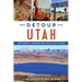 Detour Utah: Mysteries, Legends and Peculiar Places