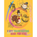 I Spy Thanksgiving Book For Kids: Activity Search Word Mazes Riddles Turkey Children Board