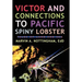 Victor and Connections to Pacific Spiny Lobster: Tales of Land and Sea