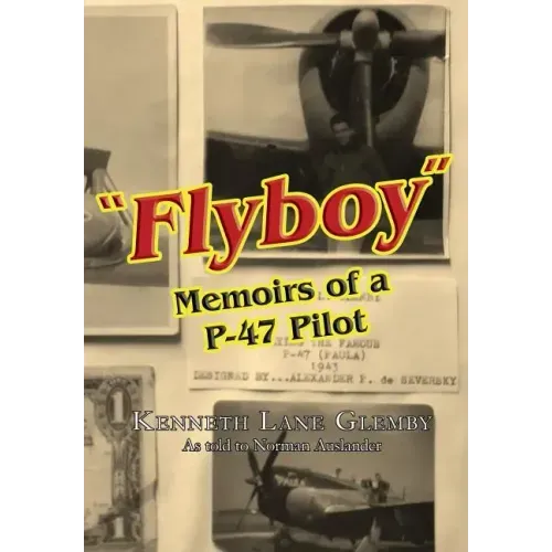 "Flyboy": Memoirs of a WWII P-47 Pilot