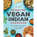 Instant Pot Vegan Indian Cookbook: 80 Quick and Easy Plant-Based Favorites