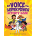 My Voice is My Superpower: Activity Book