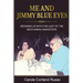 Me And Jimmy Blue Eyes