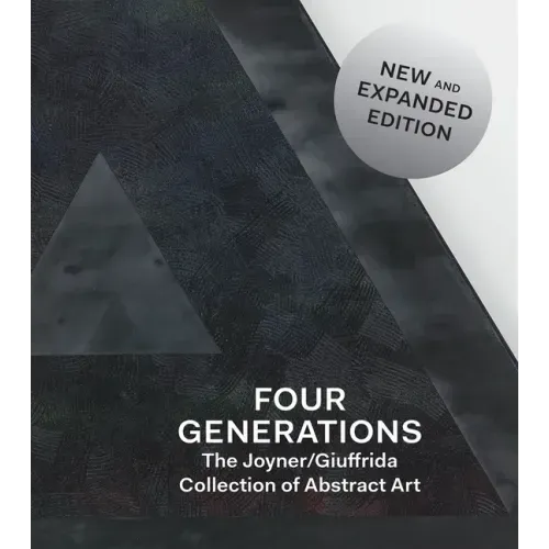 Four Generations: The Joyner / Giuffrida Collection of Abstract Art