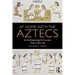 At Home with the Aztecs: An Archaeologist Uncovers Their Daily Life