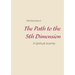 The Path to the 5th Dimension: A Spiritual Journey