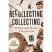 Recollecting Collecting: A Film and Media Perspective