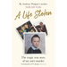 A Life Stolen: The Tragic True Story of My Son's Murder