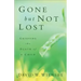 Gone But Not Lost: Grieving the Death of a Child