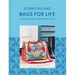 Bags for Life: 21 Projects to Make, Customise and Love for Ever