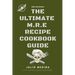 Mre Recipes: The Ultimate M.R.E Recipe Cookbook and Guide