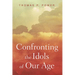 Confronting the Idols of Our Age