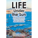 Life Under the Sun: The Life and Dreams of a Retired Physician About Faith and Health-Care Reform