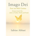 Imago Die - Frei im Bild Gottes: Erneuert durch Ihn - Leben in Freiheit, Würde und Freude