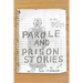 Parole and Prison Stories