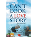 Can't Cook A Love Story