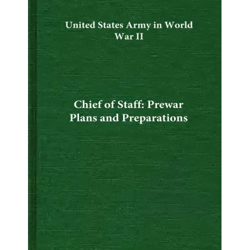 Chief of Staff: Prewar Plans and Preparations