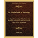 The Hindu Book of Astrology: Or Yogic Knowledge of the Stars and Planetary Forces and How to Control Them to Our Advantage