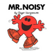 Mr. Noisy