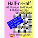 Half-n-Half Fill-In Puzzles, 45 number & 45 Word Fill-In Puzzles, Volume 9