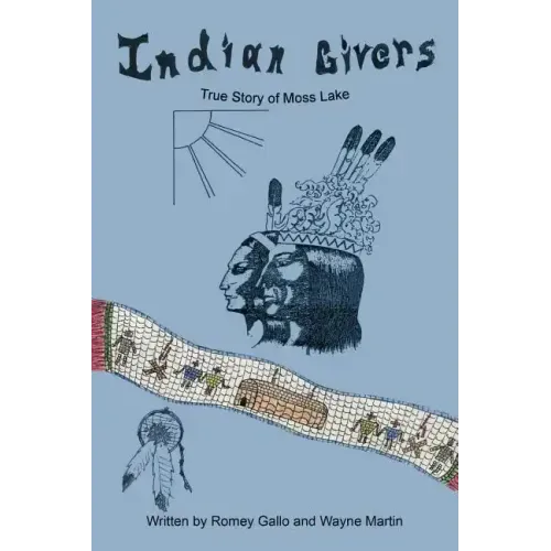 Indian Givers: True Story of Moss Lake