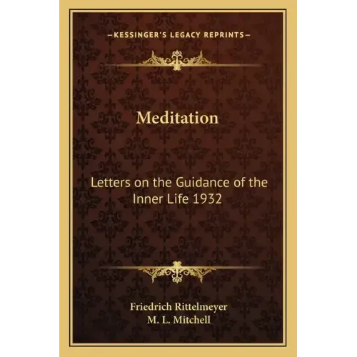 Meditation: Letters on the Guidance of the Inner Life 1932