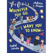 Wherever You Go, I Want You to Know...