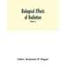 Biological effects of radiation; mechanism and measurement of radiation, applications in biology, photochemical reactions, effects of radiant energy o