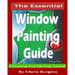 The Essential Window Painting Guide: A Drawing And Painting Tutorial