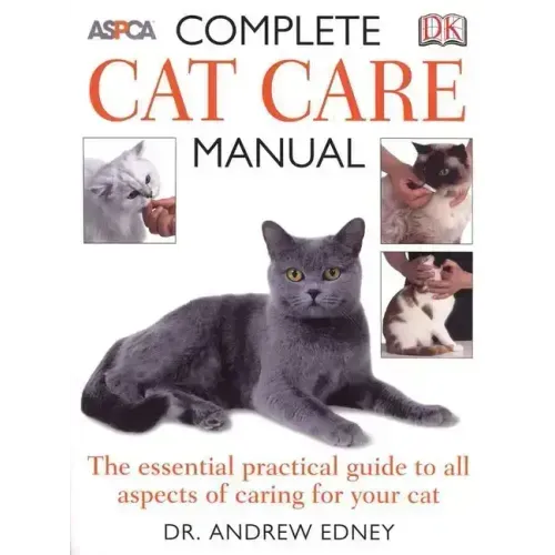Complete Cat Care Manual: The Essential, Practical Guide to All Aspects of Caring for Your Cat