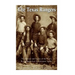 The Texas Rangers: The History and Legacy of the West's Most Famous Law Enforcement Agency
