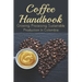 Coffee Handbook: Growing, Processing, Sustainable Production In Colombia: The Best Colombian Coffee