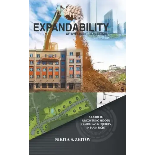 Expandability of Investment Real Estate: A Guide to Uncovering Hidden Cashflows & Equities in Plain Sight
