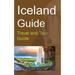 Iceland Guide: Travel and Tour Guide