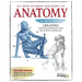 How to Draw and Paint Anatomy, All New 2nd Edition: Creating Lifelike Humans and Realistic Animals