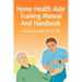 Home Health Aide Training Manual And Handbook