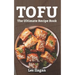 Tofu: The Ultimate Recipe Book