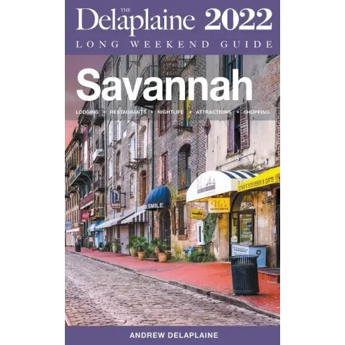 Savannah - The Delaplaine 2022 Long Weekend Guide