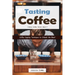 Tasting Coffee: Coffee Cupping Techniques to Unleash the Bean!