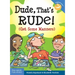 Dude, That's Rude!: (Get Some Manners)