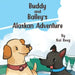 Buddy and Bailey's Alaskan Adventure