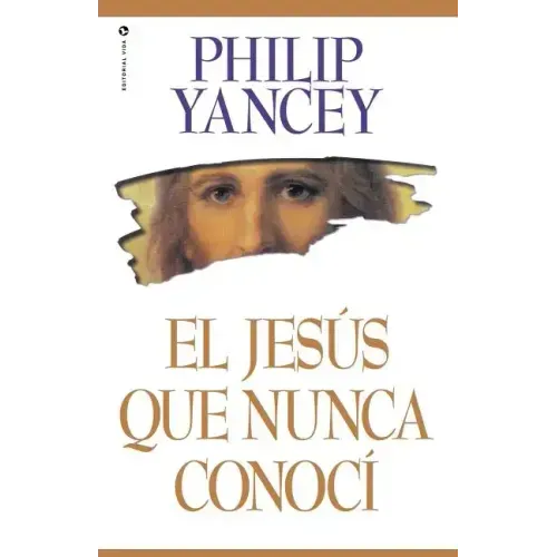 El Jesús Que Nunca Conocí
