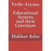 Vedic Aryans - Educational System and their Literature