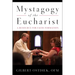 Mystagogy of the Eucharist: A Resource for Faith Formation