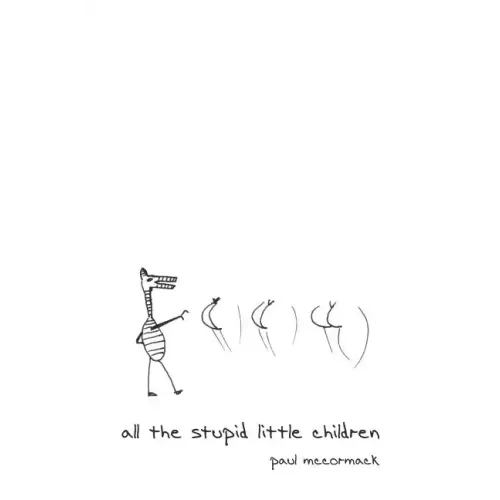 All the Stupid Little Children